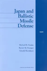 Buy Japan and Ballistic Missile Defense (English, Michael Swaine | Rachel Swanger | Takashi Kawakami) — BookShops.in