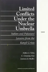Buy Limited Conflict Under the Nuclear Umbrella (English, Arthur J. Tellis | Christine C. Fair | Jamison Jo Medby) — BookShops.in