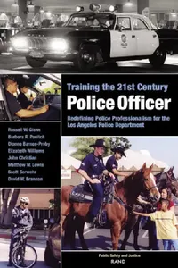 Buy Training the 21st Century Police Officer (English, Russell W. Glenn | Barbara R. Panitch | Dionne Barnes-Proby) — BookShops.in
