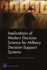 Buy Implications of Modern Decision Science for Military Decision Support Systems (English, Paul Michael Davis) — BookShops.in