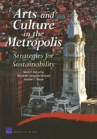 Buy Arts and Culture in the Metropolis (English, Kevin F. McCarthy | Elizabeth Heneghan Ondaatje | Jennifer L. Novak) — BookShops.in