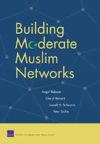 Buy Building Moderate Muslim Networks (English, Angel Rabasa | Cheryl Benard | Lowell H. Schwartz) — BookShops.in