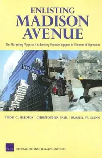 Buy Enlisting Madison Avenue (English, Todd C. Helmus | Christopher Paul | Russell W. Glenn) — BookShops.in