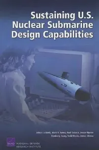 Buy Sustaining U.S. Nuclear Submarine Design Capabilities (English, John F. Schank | Mark V. Arena | Paul DeLuca) — BookShops.in