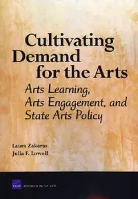 Buy Cultivating Demand for the Arts (English, Laura Zakaras | Julia F. Lowell) — BookShops.in
