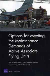 Buy Options for Meeting the Maintenance Demands of Active Associate Flying Units (English, John G. Drew | Kristin F. Lynch | James M. Masters) — BookShops.in