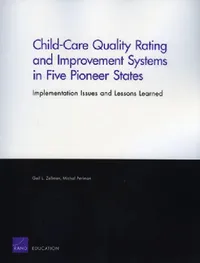 Buy Child-Care Quality Rating and Improvement Systems in Five Pioneer States (English, Gail L. Zellman | Michal Perlman Perlman) — BookShops.in