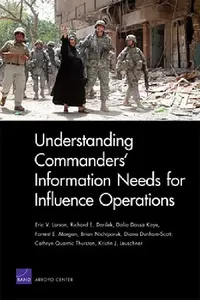 Buy Understanding Commanders' Information Needs for Influence Operations (English, Eric V. Larson | Richard E. Darilek | Dalia Dassa Kaye) — BookShops.in