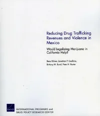 Buy Reducing Drug Trafficking Revenues and Violence in Mexico (English, Beau Kilmer | Jonathan P. Caulkins | Brittany M. Bond) — BookShops.in