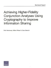 Buy Achieving Higher-Fidelity Conjunction Analyses Using Cryptography to Improve Information Sharing (English, Brett Hemenway | William Welser | Dave Baiocchi) — BookShops.in
