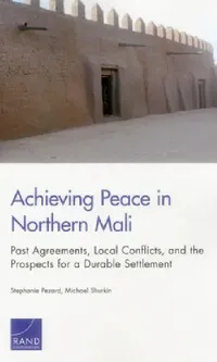 Buy Achieving Peace in Northern Mali (English, Stephanie Pezard | Michael Shurkin) — BookShops.in