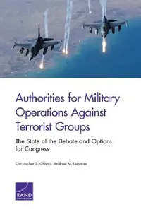 Buy Authorities for Military Operations Against Terrorist Groups (English, Christopher S. Chivvis | Andrew M. Liepman) — BookShops.in