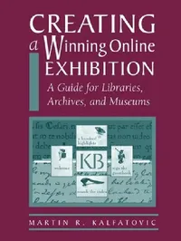 Buy Creating a Winning Online Exhibit (English, Martin R. Kalfatovic) — BookShops.in