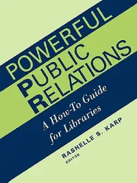 Buy Powerful Public Relations (English, Rashelle S. Karp | Library Administration, Management as) — BookShops.in