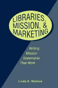 Buy Libraries, Mission, and Marketing (English, Linda Wallace) — BookShops.in