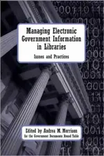 Managing Electronic Government Information In Libraries: Issues and Practices | by Andrea M. Morrison | Godart | ‎ Ala Editions | ‎ English | ‎ Illustrated Edition view 2