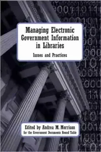 Buy Managing Electronic Government Information in Libraries (English, Andrea M. Morrison | Godart) — BookShops.in