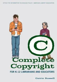Buy Complete Copyright for K-12 Librarians and Educators (English, Carrie Russell) — BookShops.in