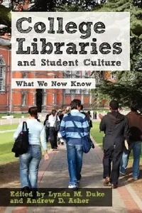 Buy College Libraries and Student Culture (English, Lynda M. Duke | Andrew D. Asher) — BookShops.in