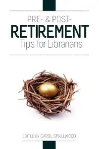 Buy Pre- And Post-Retirement Tips for Librarians (English, Carol Smallwood) — BookShops.in
