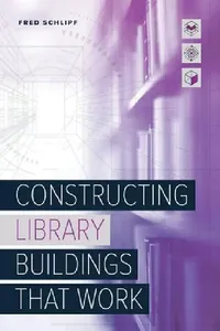 Buy Constructing Library Buildings That Work (English, Fred Schlipf) — BookShops.in