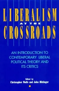 Buy Liberalism at the Crossroads (English, Christopher Wolfe | John P. Hittinger) — BookShops.in