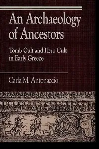 Buy Archaeology of Ancestors (English, Carla M. Antonaccio) — BookShops.in