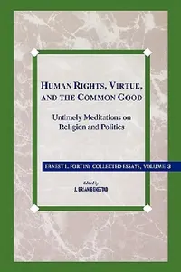 Buy Human Rights, Virtue and the Common Good (English, Ernest L. Fortin) — BookShops.in