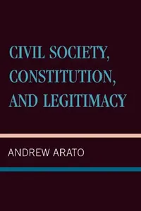 Buy Civil Society, Constitution, and Legitimacy (English, Andrew Arato) — BookShops.in
