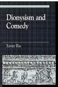 Buy Dionysism and Comedy (English, Xavier Riu) — BookShops.in