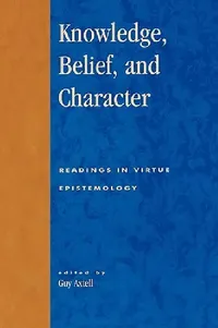 Buy Knowledge, Belief, and Character (English, Alvin Goldman | Ernest Sosa | Hilary Kornblith) — BookShops.in
