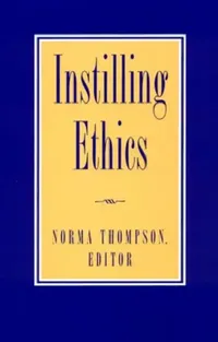 Buy Instilling Ethics (English, Norma Thompson | Stephen Salkever | Cary Nederman) — BookShops.in
