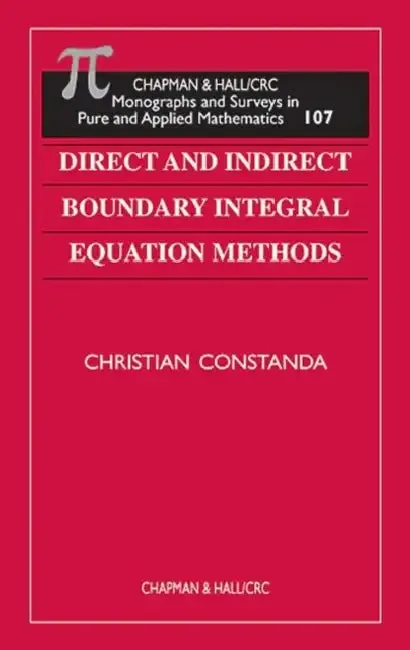 Direct and Indirect Boundary Integral Equation Methods | by Christian Constanda | Chapman and Hall/CRC | by Christian Constanda | Chapman and Hall/CRC | by Christian Constanda | Chapman and Hall/CRC | by Christian Constanda | Chapman and Hall/CRC | by Christian Constanda | Chapman and Hall/CRC | by Christian Constanda | Chapman and Hall/CRC | by Christian Constanda | Chapman and Hall/CRC | by Christian Constanda | Chapman and Hall/CRC | by Christian Constanda | Chapman and Hall/CRC | by Christia