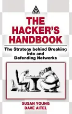 The Hacker's Handbook: The Strategy Behind Breaking into and Defending Networks | by Susan Young | Dave Aitel | ‎ Auerbach Pub | ‎ English | ‎ 1st Edition view 3