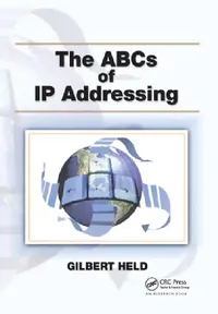 Buy The ABCs of IP Addressing | by Gilbert Held | Auerbach Publications | by Gilbert Held | Auerbach Publications | by Gilbert Held | Auerbach Publications | by Gilbert Held | Auerbach Publications | by Gilbert Held | Auerbach Publications | by Gilbert Held | Auerbach Publications | by Gilbert Held | Auerbach Publications | by Gilbert Held | Auerbach Publications | by Gilbert Held | Auerbach Publications | by Gilbert Held | Auerbach Publications | by Gilbert Held | Auerbach Publications | by Gilbert — BookShops.in
