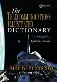 Buy The Telecommunications Illustrated Dictionary (English, J. K. Petersen) — BookShops.in