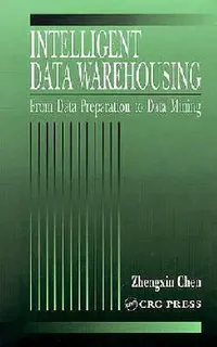 Buy Intelligent Data Warehousing (English, Zhengxin Chen) — BookShops.in