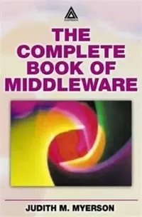 Buy The Complete Book of Middleware | by Judith M. Myerson | Auerbach Publications | by Judith M. Myerson | Auerbach Publications | by Judith M. Myerson | Auerbach Publications | by Judith M. Myerson | Auerbach Publications | by Judith M. Myerson | Auerbach Publications | by Judith M. Myerson | Auerbach Publications | by Judith M. Myerson | Auerbach Publications | by Judith M. Myerson | Auerbach Publications | by Judith M. Myerson | Auerbach Publications | by Judith M. Myerson | Auerbach Publication — BookShops.in