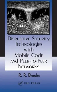 Buy Disruptive Security Technologies with Mobile Code and Peer-to-Peer Networks (English, R. R. Brooks) — BookShops.in