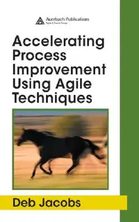 Buy Accelerating Process Improvement Using Agile Techniques | by Deb Jacobs | Auerbach Publications | by Deb Jacobs | Auerbach Publications | by Deb Jacobs | Auerbach Publications | by Deb Jacobs | Auerbach Publications | by Deb Jacobs | Auerbach Publications | by Deb Jacobs | Auerbach Publications | by Deb Jacobs | Auerbach Publications | by Deb Jacobs | Auerbach Publications | by Deb Jacobs | Auerbach Publications | by Deb Jacobs | Auerbach Publications | by Deb Jacobs | Auerbach Publications | by — BookShops.in
