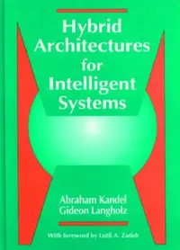 Buy Hybrid Architectures for Intelligent Systems (English, Abraham Kandel | Gideon Langholz) — BookShops.in