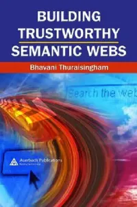Buy Building Trustworthy Semantic Webs (English, Bhavani Thuraisingham) — BookShops.in