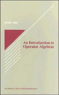 Buy An Introduction to Operator Algebras (English, Kehe Zhu) — BookShops.in