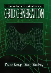 Buy Fundamentals of Grid Generation (English, Patrick Knupp | Stanly Steinberg) — BookShops.in