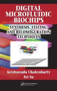 Buy Digital Microfluidic Biochips (English, Krishnendu Chakrabarty | Fei Su) — BookShops.in
