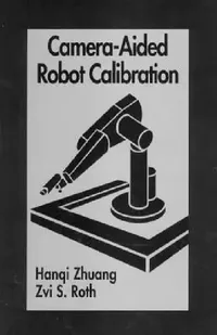Buy Camera-Aided Robot Calibration (English, Hangi Zhuang | Zvi S. Roth) — BookShops.in