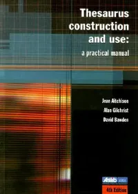 Buy Thesaurus Construction and Use (English, Jean Aitchison | David Bawden | Alan Gilchrist) — BookShops.in