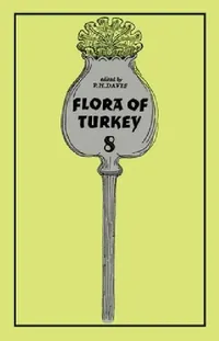 Buy Flora of Turkey, Volume 8 (English, Peter Davis) — BookShops.in