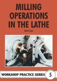 Buy Milling Operations in the Lathe (English, Tubal Cain) — BookShops.in