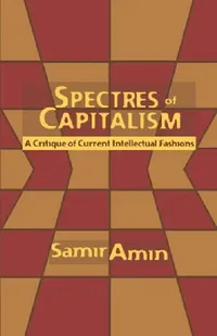 Buy Spectres of Capitalism | by Samir Amin | Monthly Review Press | by Samir Amin | Monthly Review Press | by Samir Amin | Monthly Review Press | by Samir Amin | Monthly Review Press | by Samir Amin | Monthly Review Press | by Samir Amin | Monthly Review Press | by Samir Amin | Monthly Review Press | by Samir Amin | Monthly Review Press | by Samir Amin | Monthly Review Press | by Samir Amin | Monthly Review Press | by Samir Amin | Monthly Review Press | by Samir Amin | Monthly Review Press | by Sami — BookShops.in